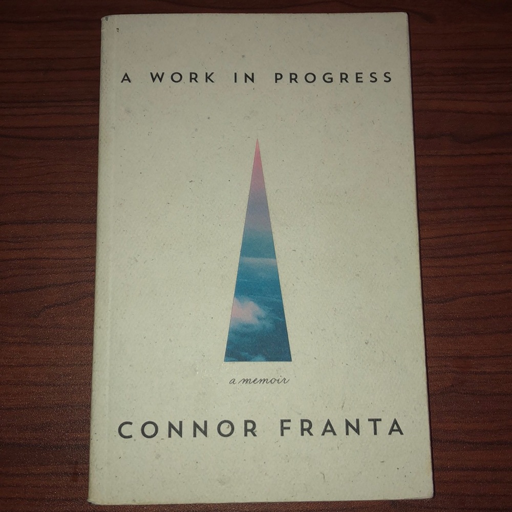 A Work in Progress -Connor Franta